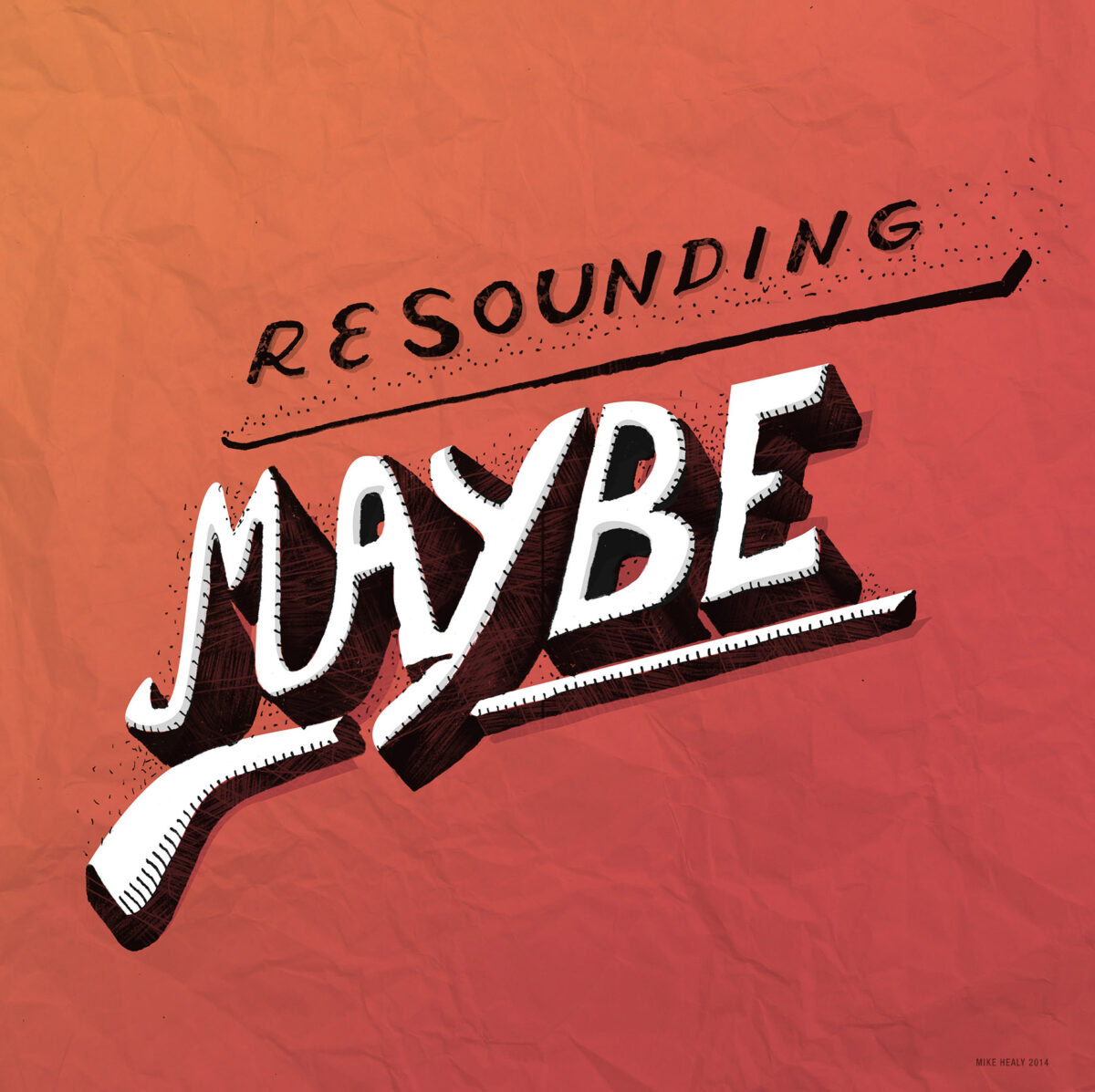 Resounding Maybe